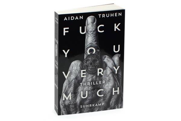 Fuck you very much, Aidan Truhen, Suhrkamp